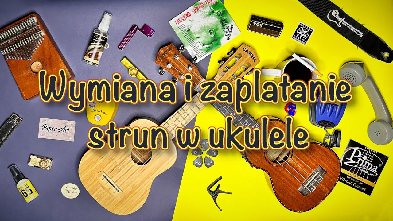 WYMIANA I ZAPLATANIE STRUN W UKULELE