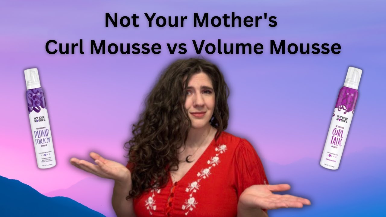 Not Your Mother's Curl Talk Curl Mousse vs Not Your Mother's Voluming Plump For Joy Mousse