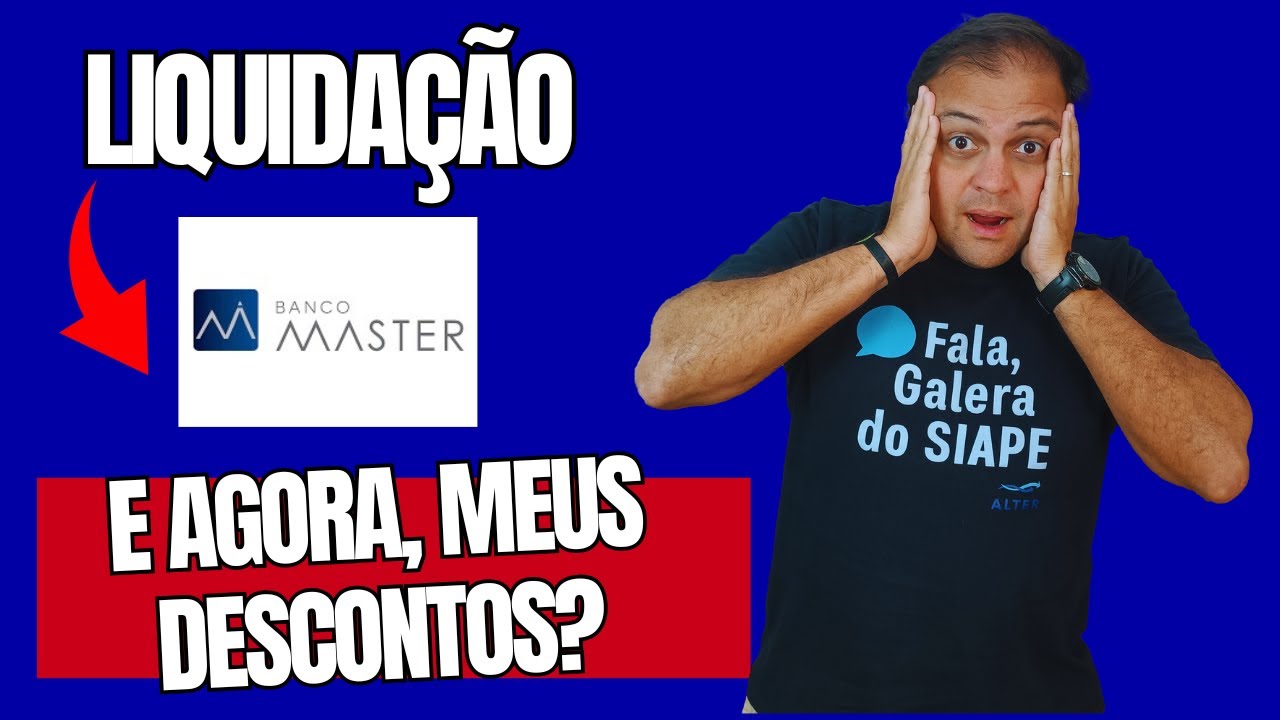 BANCO MASTER SEU EMPRÉSTIMO SUMIU? O que a Liquidação Extrajudicial Significa para o Servidor SIAPE!