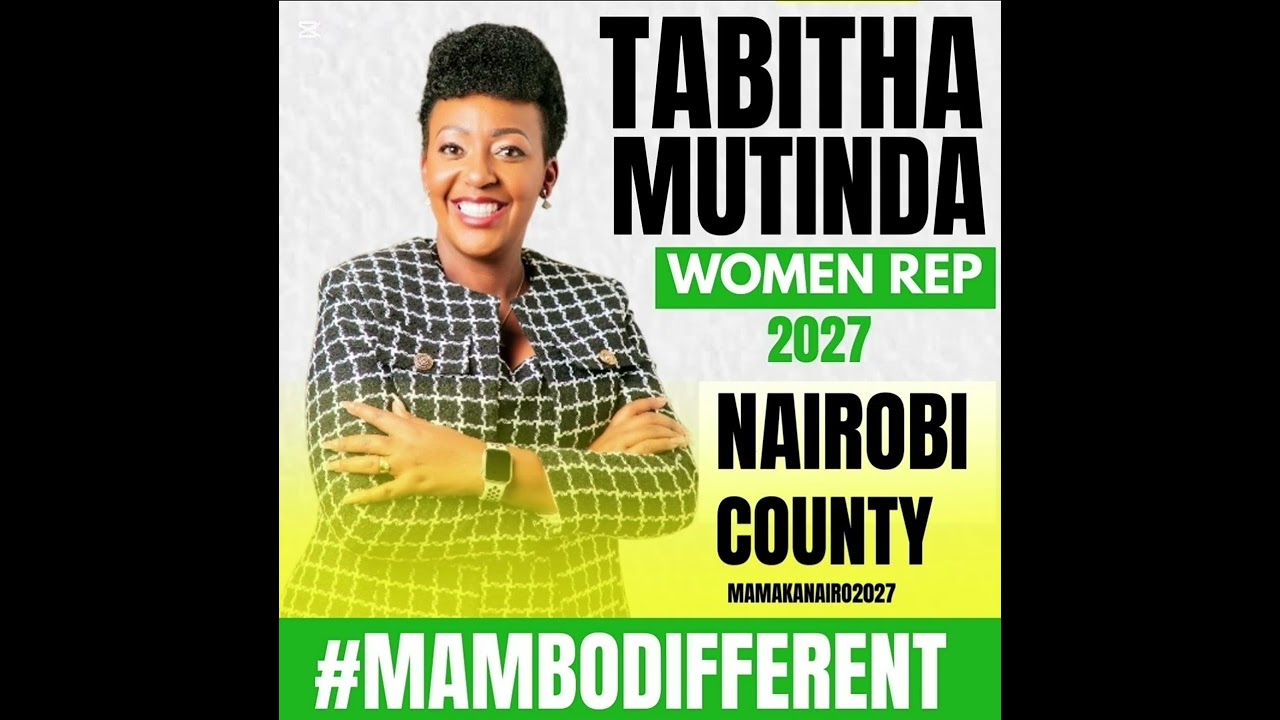 HON . TABITHA MUTINDA - NAIROBI CITY , MAMA COUNTY WA MAANA ... 