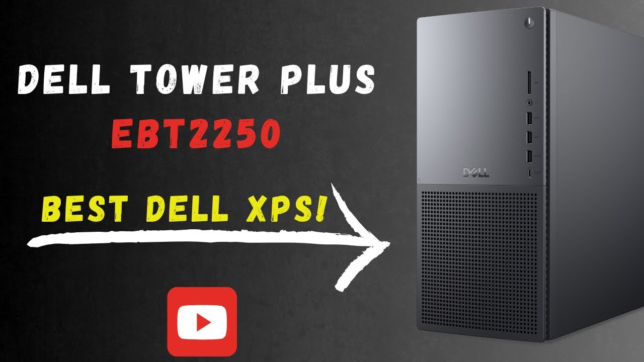 Dell Tower Plus EBT2250 - Watch this before you buy it!