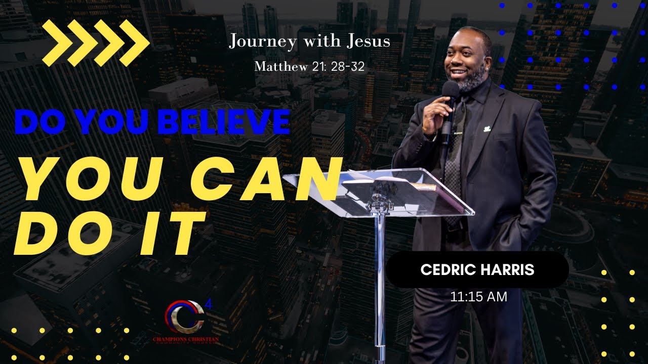 Do You Believe You Can Do It //Journey With Jesus // Matthew 21:28-32