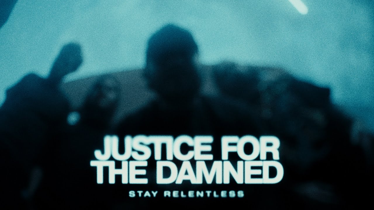 Justice For The Damned - Stay Relentless (Official Music Video)