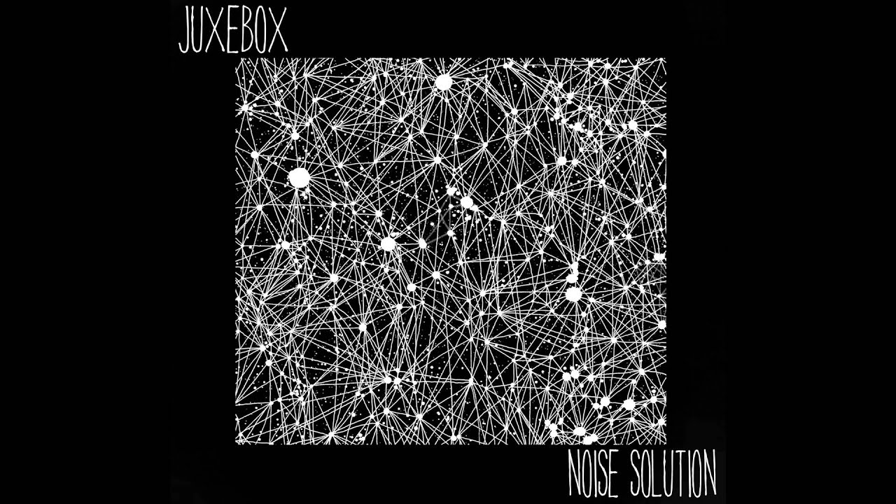 Juxe - Noise Solution Full EP (Son Officiel)