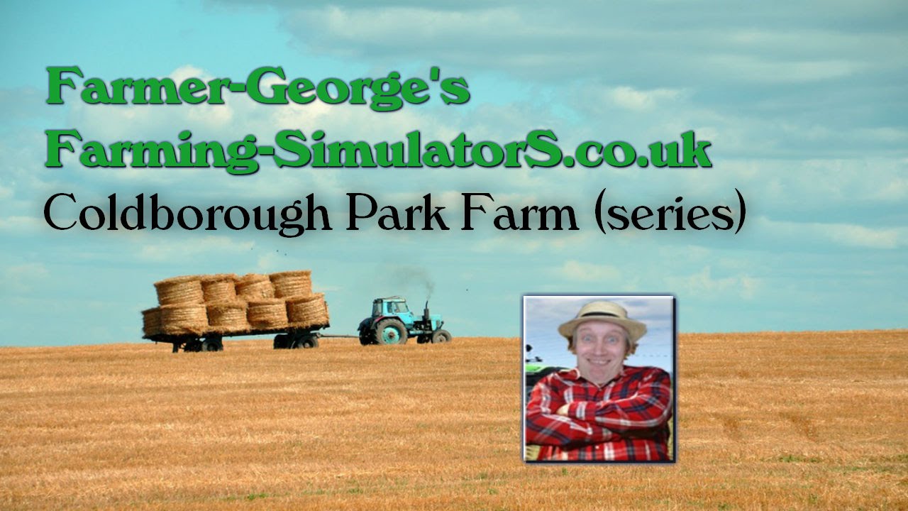 Coldborough Park Farm series Farming Simulator2015 Video 24