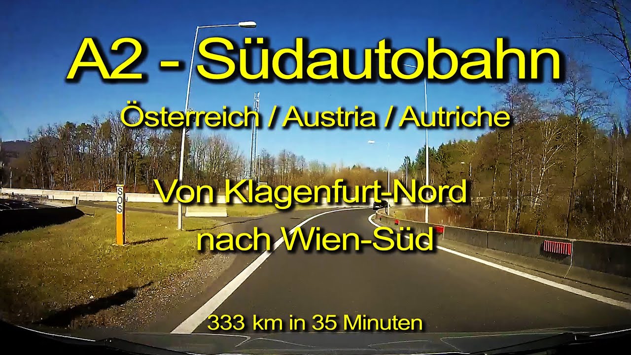 A2–Südautobahn – Von Klagenfurt nach Wien (Kärnten/Steiermark/NÖ) – Österreich – Komplett /Timelapse