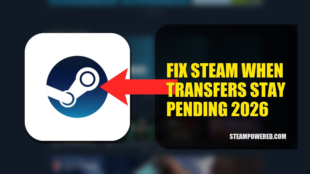 How To Fix Steam When Transfers Stay Pending 2026 (EASY GUIDE)