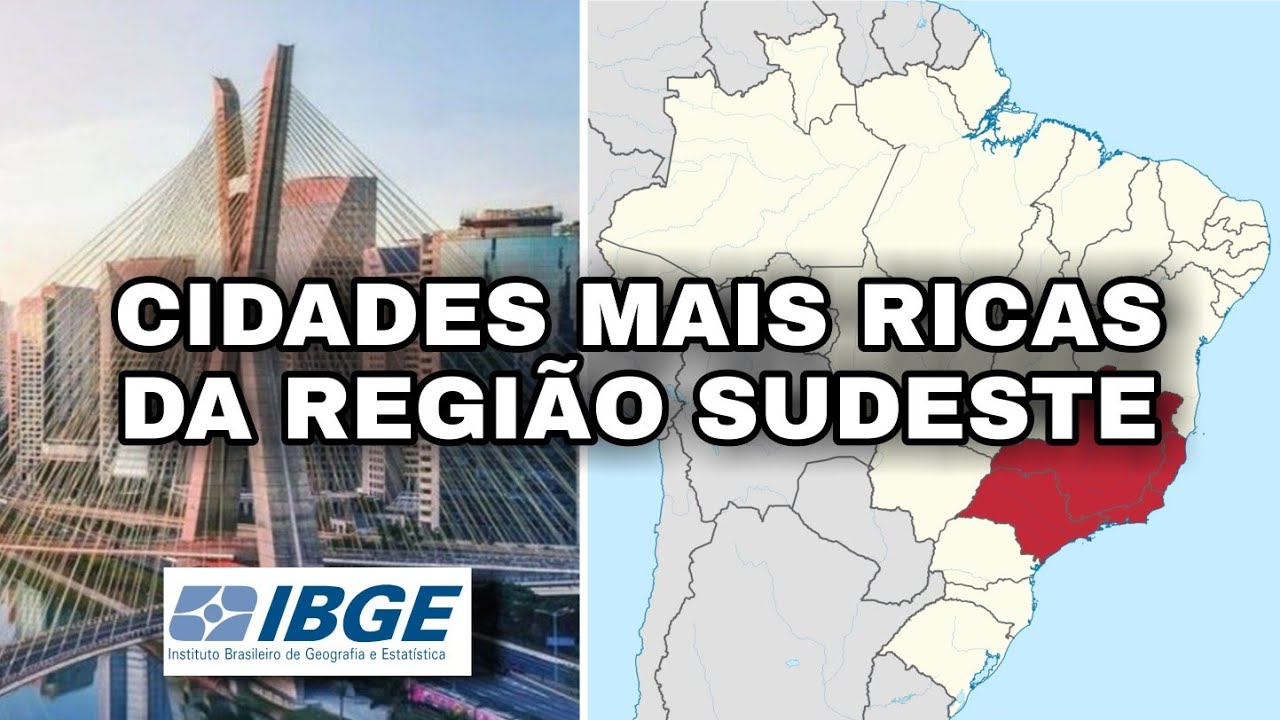 As 20 Cidades Mais Ricas da Regi&atilde;o Sudeste do Brasil (PIB) | IBGE