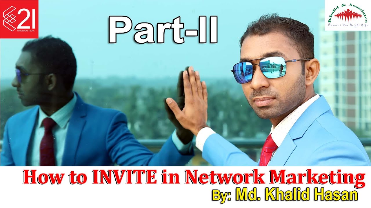 INVITE কিভাবে করব?|Part-2 |Md. Khalid Hasan| Invite in Network Marketing | Khalid&Associates | WM21