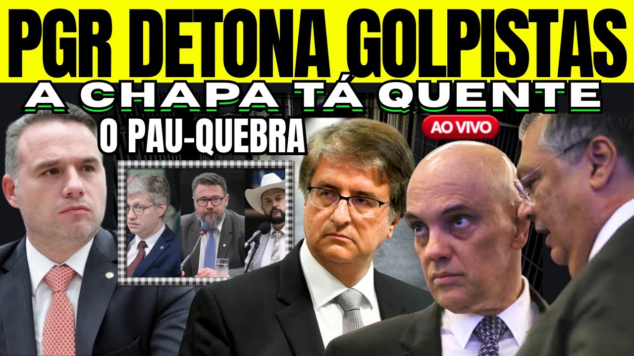 [AO VIVO] DEPUTADOS BOLSONARISTAS FORA DO CARGO! PGR VAI PRA CIMA DOS GOLPISTAS! FLÁVIO SEM APOIO!