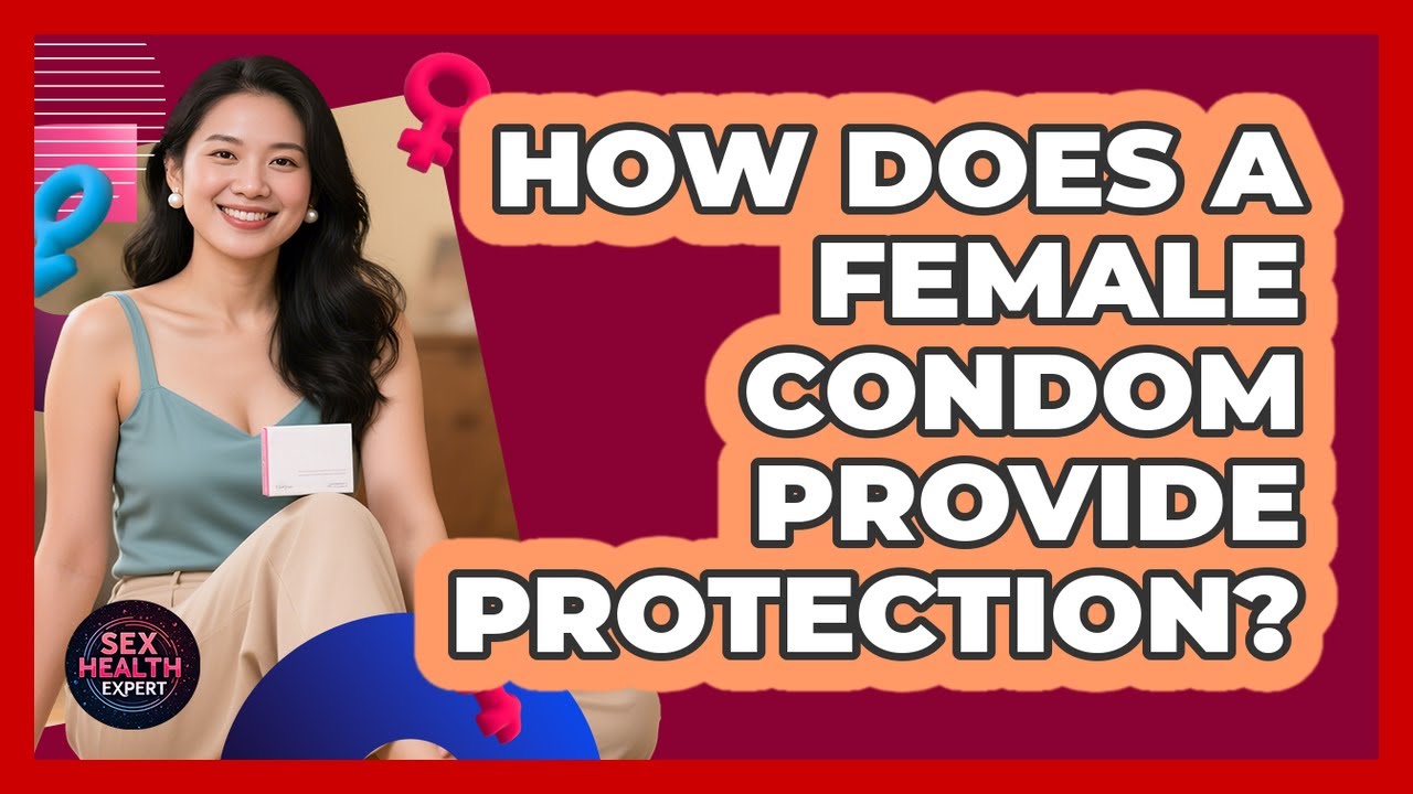 How Does A Female Condom Provide Protection?