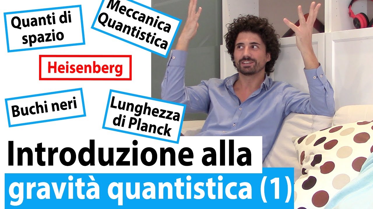 Introduzione alla GRAVIT&Agrave; QUANTISTICA A LOOP #01 FACILE e A PARTIRE DA ZERO !