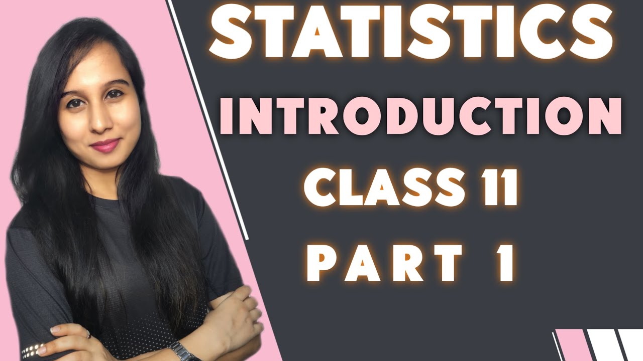 Introduction to Statistics | Statistics | Class 11 | Part 1