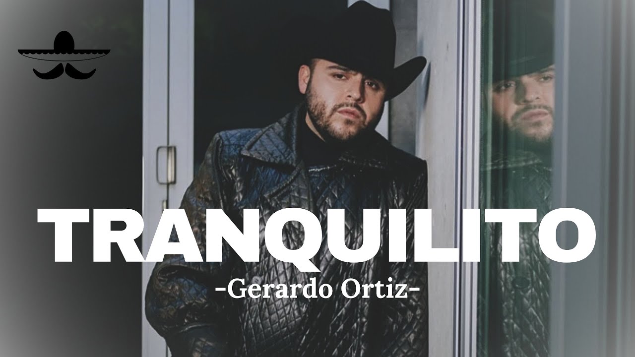 Tranquilito - Gerardo Ortiz (LETRA)