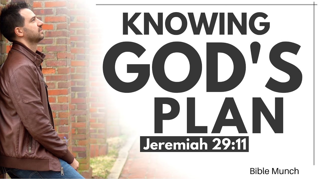 God’s Plan – Jeremiah 29:11 | What is God’s Plan for my life... 