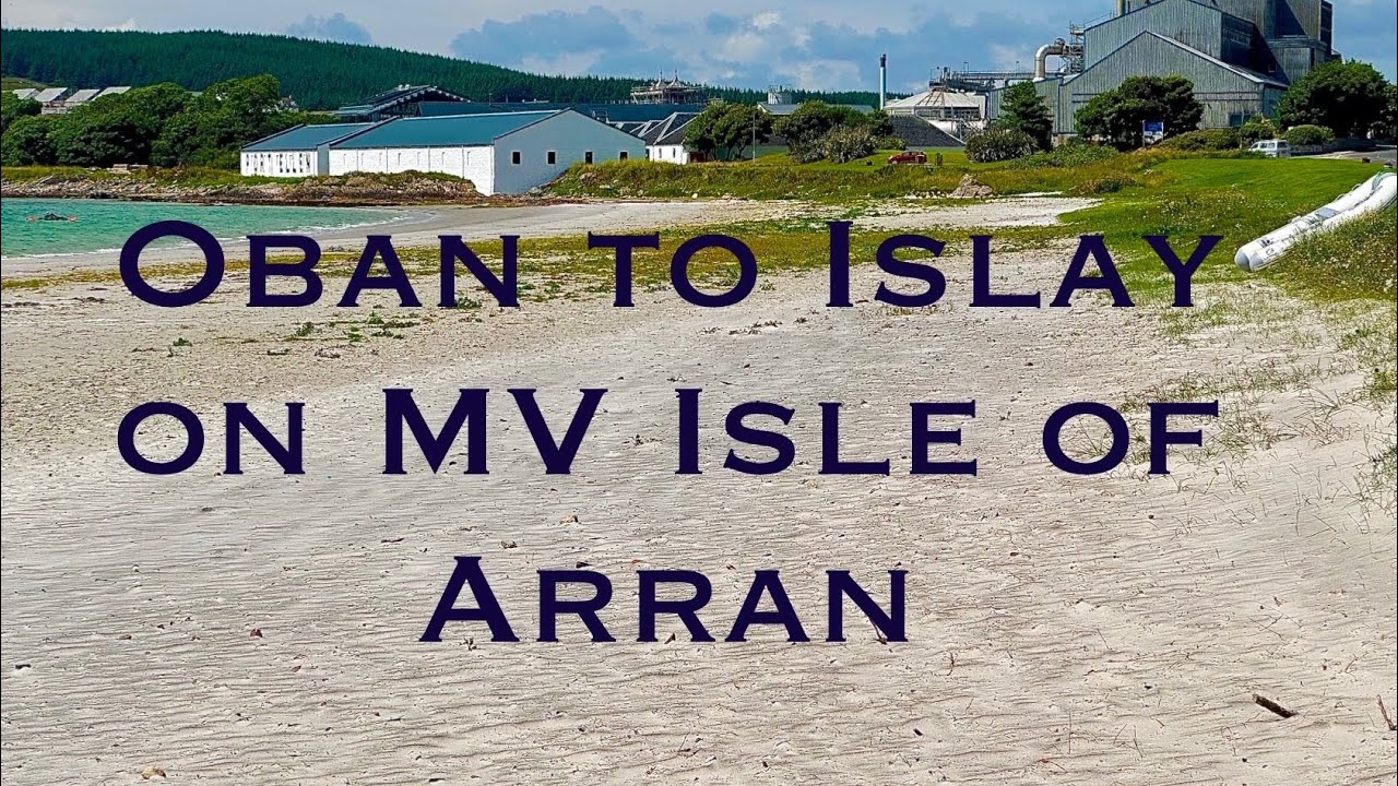 OBAN TO ISLAY ON THE MV ISLE OF ARRAN