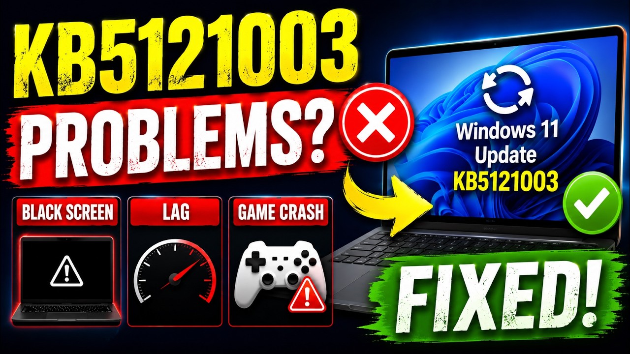 Windows 11 KB5121003 Update Problems? Fix Black Screen, Lag & Game Crash