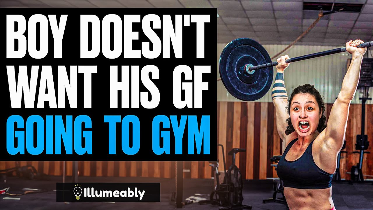 Boy DOESN'T WANT His Girlfriend Going To GYM, He Lives To Regret It | Illumeably