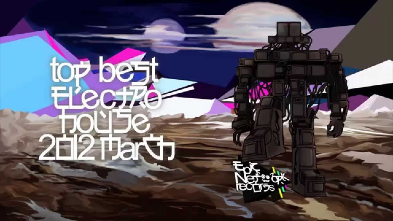 Top Best Electro House March 2012