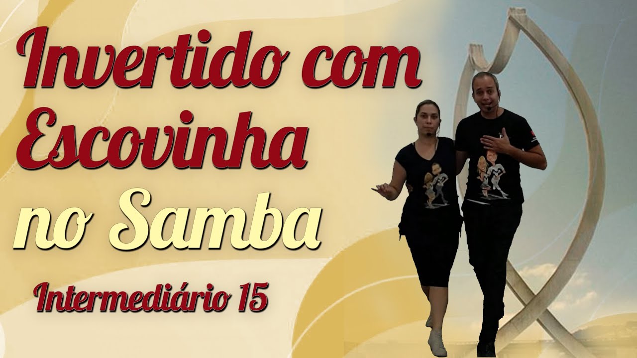 Invertido com Escovinha no Samba de Gafieira - Aula 15 intermediário/Canal Vem Dançar