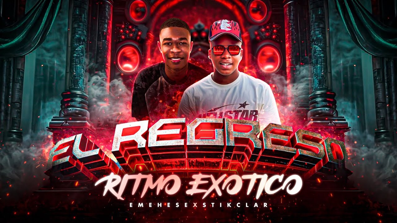 EL REGRESO - EMEHESE X STICKLAR (titmo exotico)