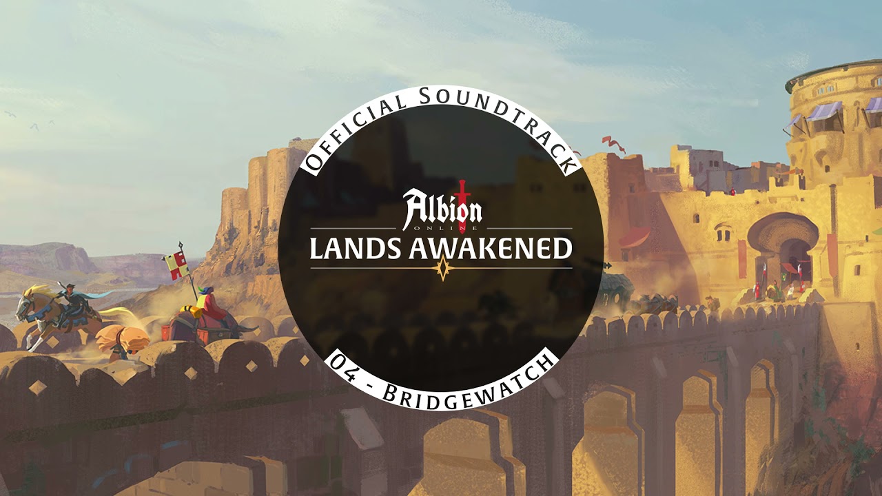 Albion Online: Lands Awakened OST | Jonne Valtonen - 04 - Bridgewatch