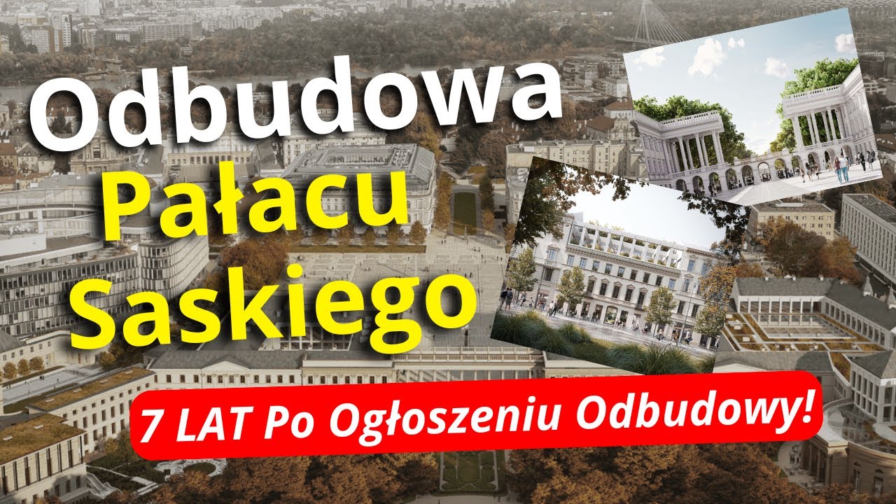 Odbudowa Pałacu Saskiego - 7 Lat od Ogłoszenia Planów Odbudowy Pałacu  Saskiego 11 Listopada!