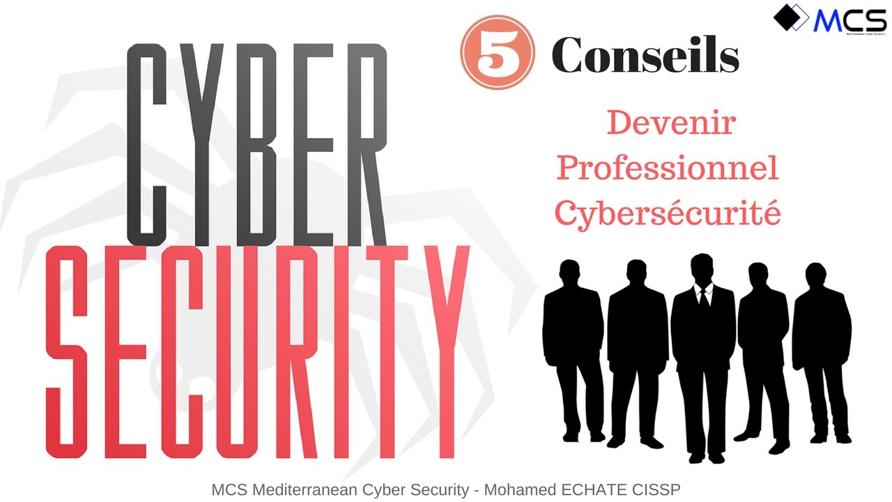 5 conseils pour devenir un professionnel de la Cybersécurité