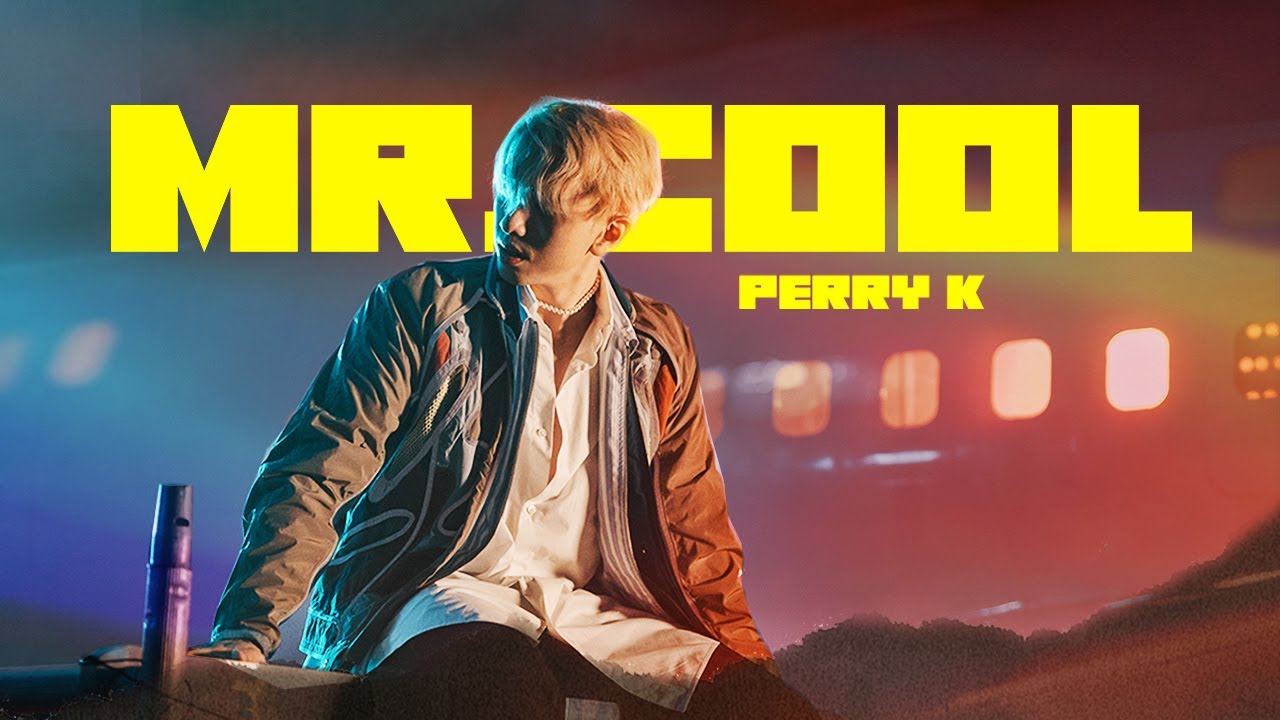 【MR.COOL】Perry K (Official MV)