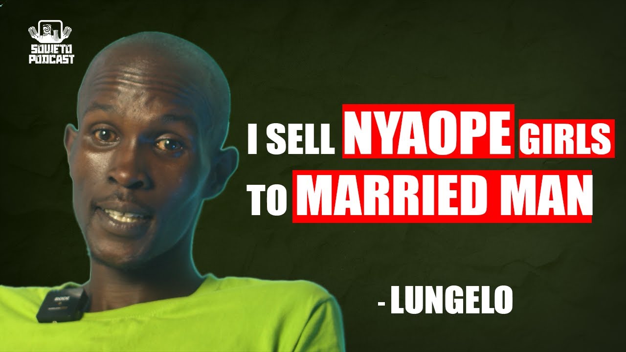 SOWETO PODCAST EP 06 I SELL NYAOPE GIRLS TO MARRIED MAN