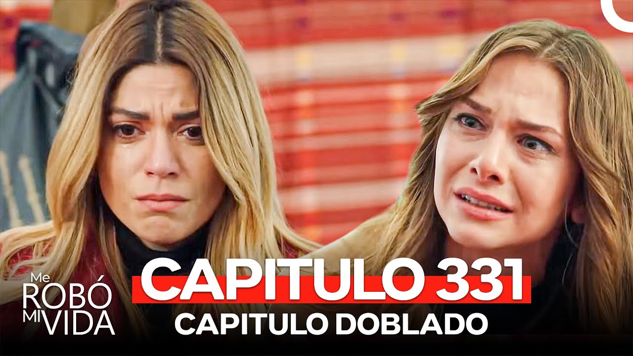 Me Robó Mi Vida Capitulo 331 (Doblado en Español)