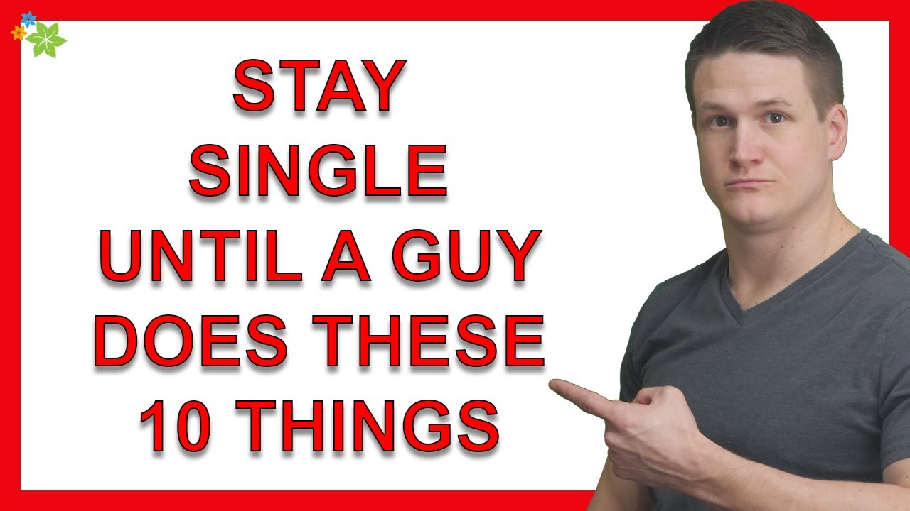 The 10 Things That You Should Stay Single Until You Meet A Guy Who Does This