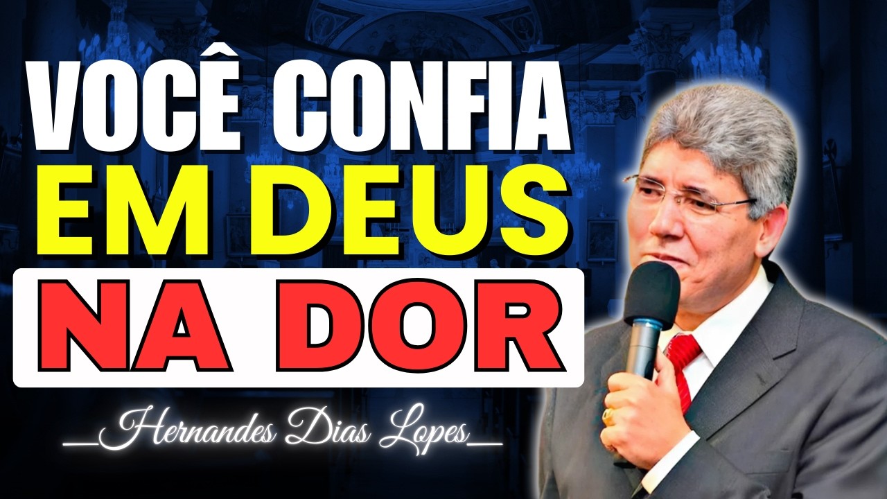 Por Que o Justo Sofre e Ainda Confia em Deus? | Hernandes Dias Lopes