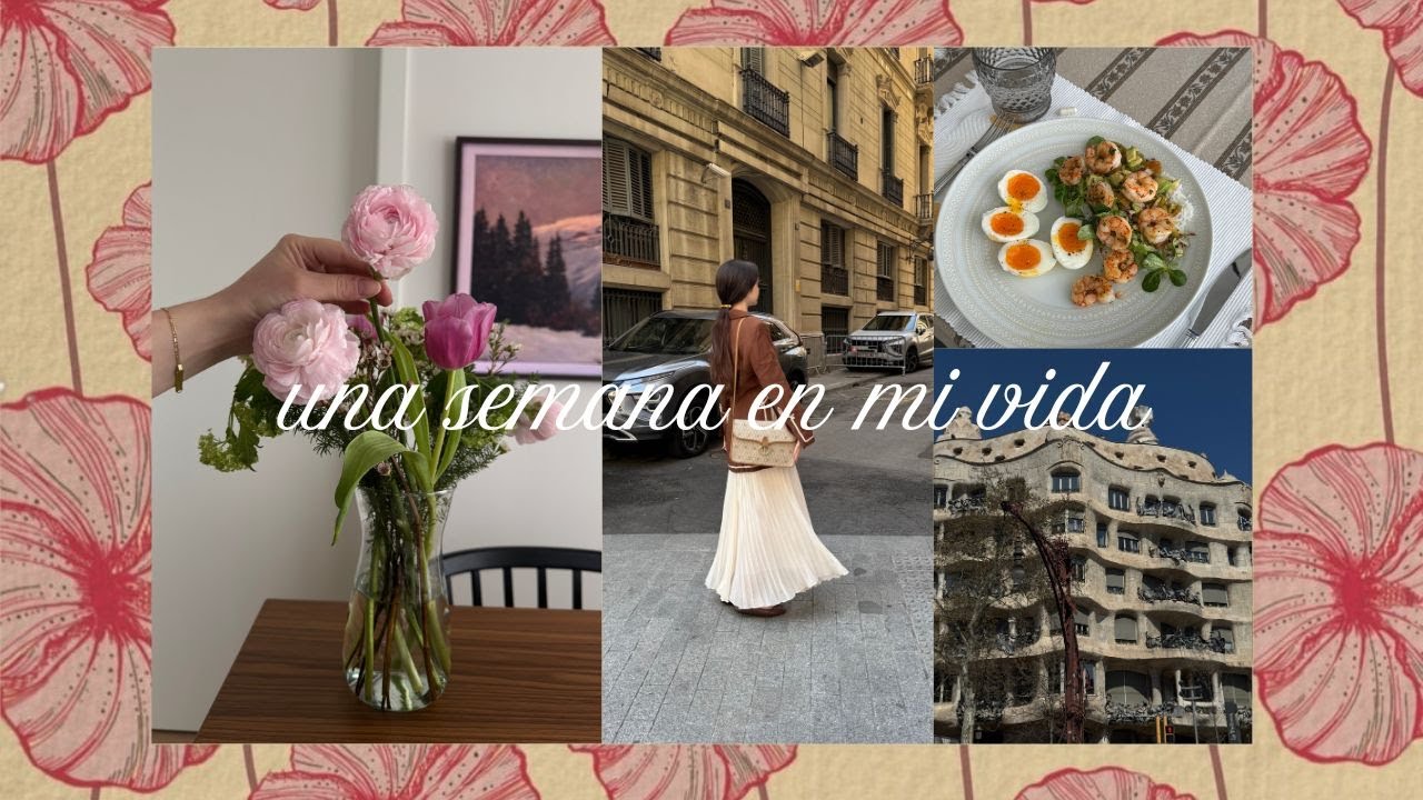 una semana conmigo | primavera, noche en Barcelona y días en casa