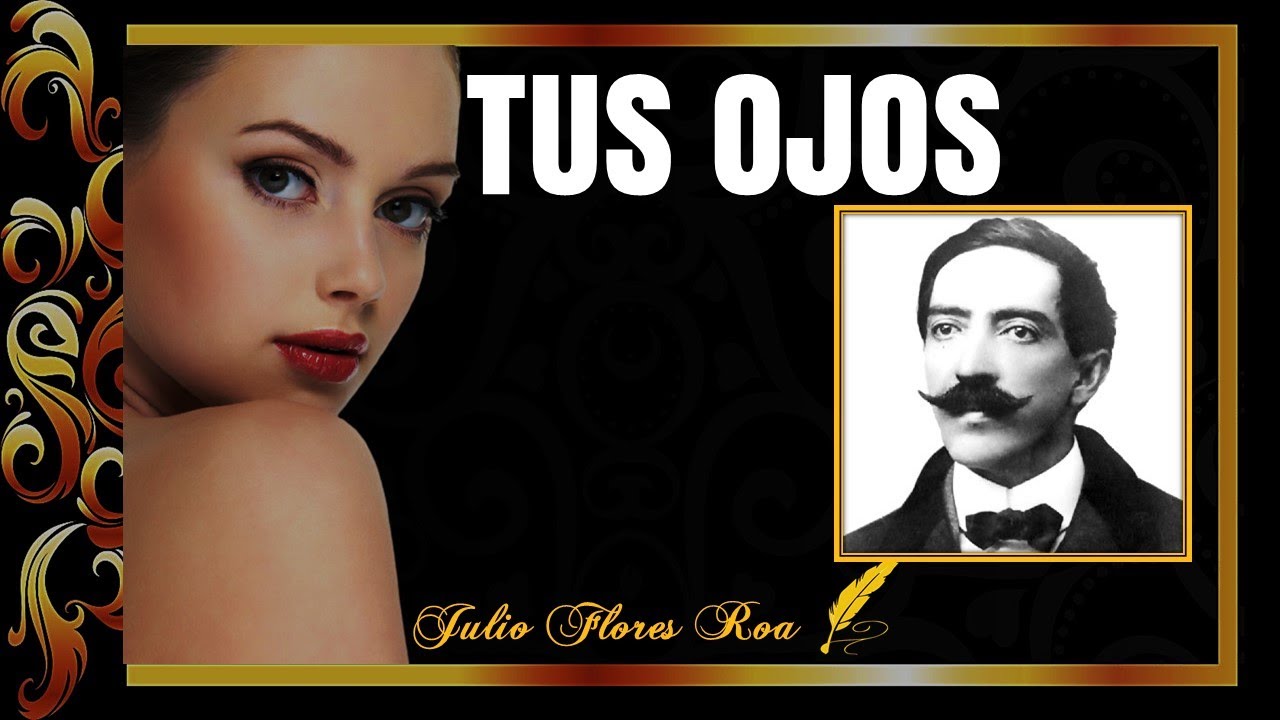 😍💟 Tus ojos poema de Julio Florez Roa | Poemas de Amor| Poemas Románticos