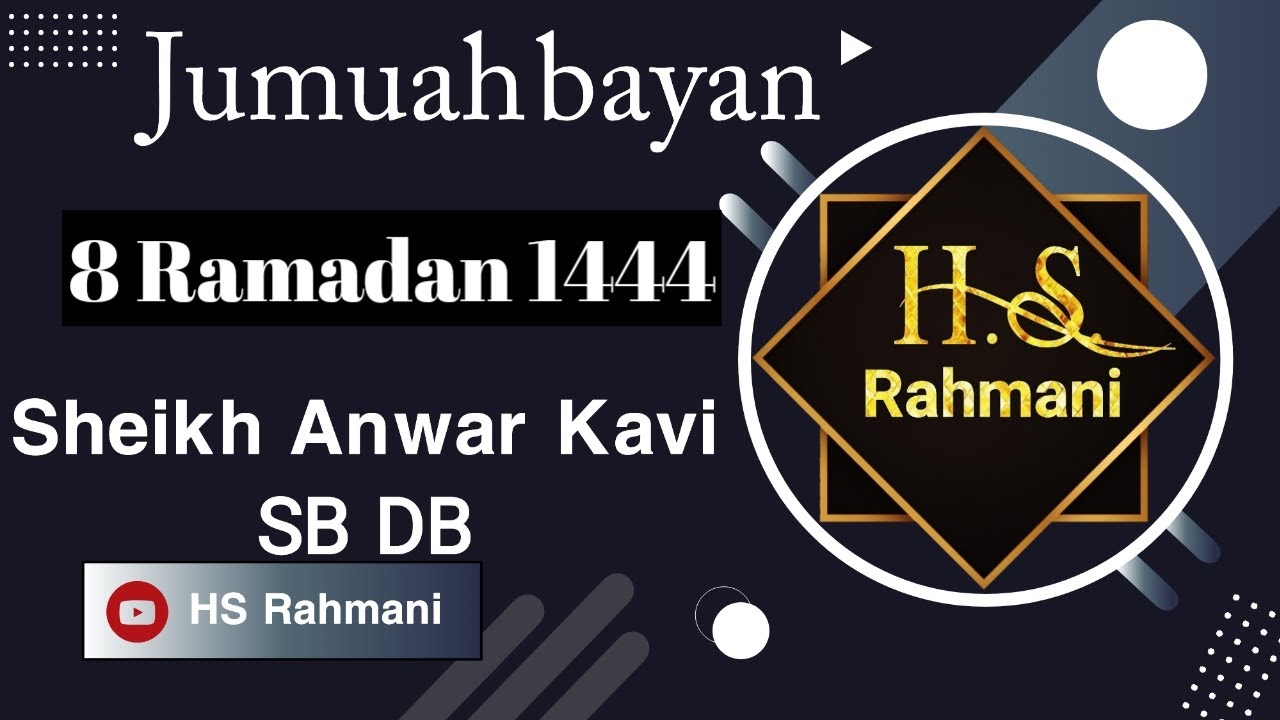 Jumuah Bayan || Sheikh Anwar Kavi SB DB || 8 Ramadan 1444