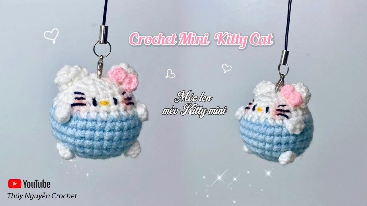 Crochet mini Kitty Cat | Hướng dẫn móc bé Mèo Kitty làm móc khoá điện thoại rất dễ thương và dễ móc
