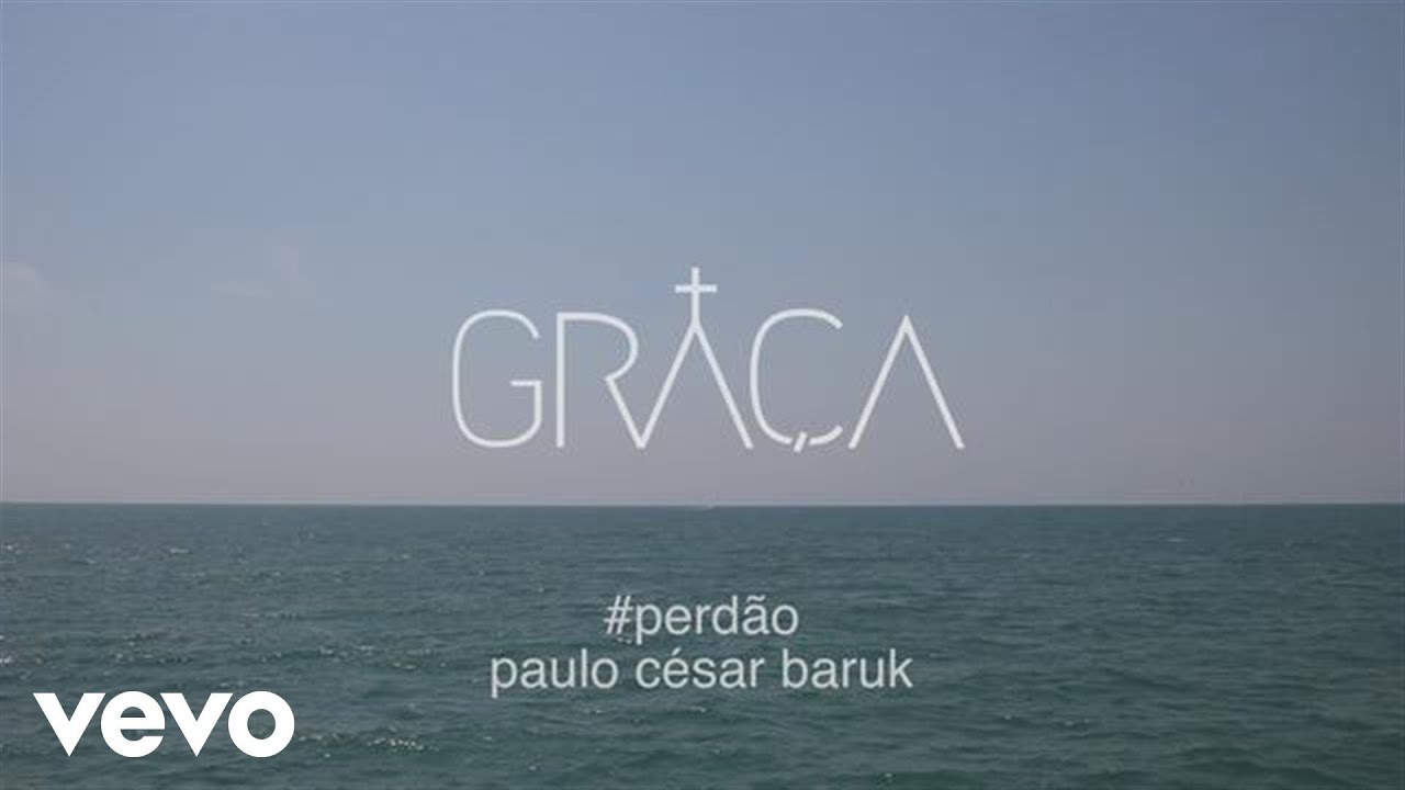 Paulo C&eacute;sar Baruk - Perd&atilde;o (Lyric V&iacute;deo)