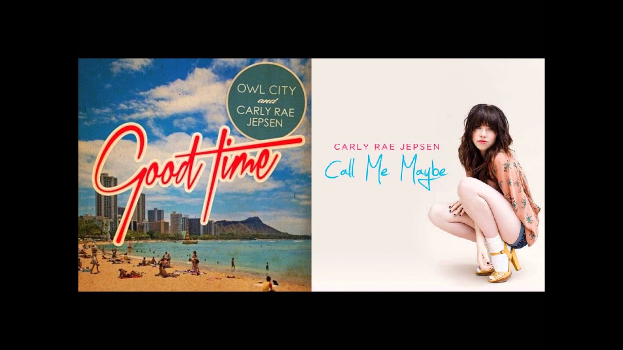 Owl City/Carly Rae Jepsen - Good Time Maybe (mashup)