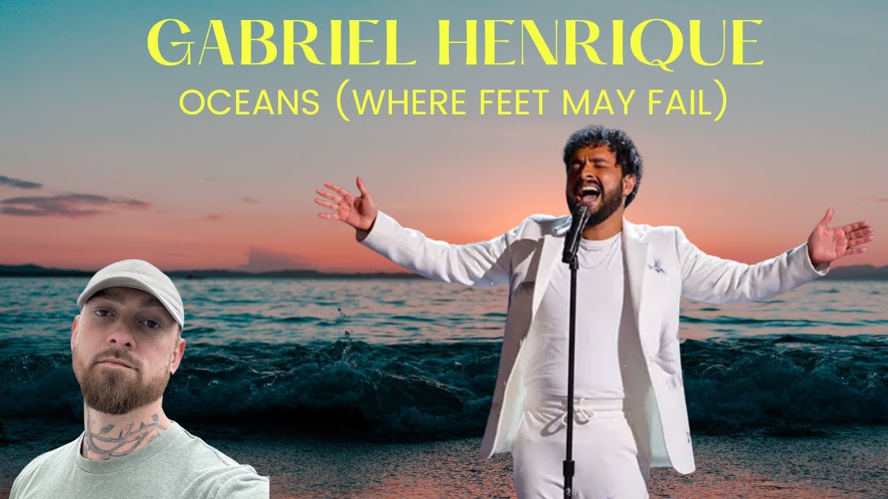Gabriel Henrique - Oceans (Where Feet May Fail) REACTION