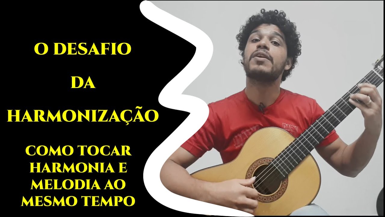 O DESAFIO DA HARMONIZAÇÃO - Como tocar harmonia e melodia ao mesmo tempo