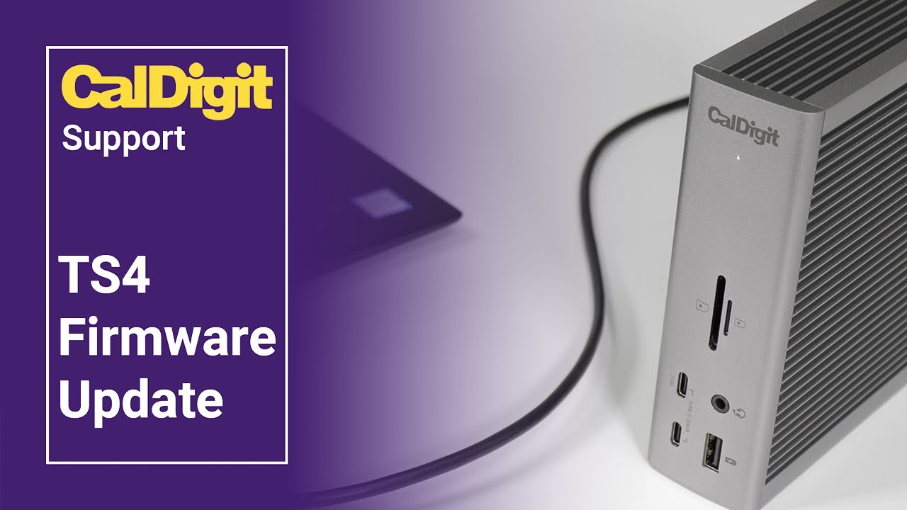 CalDigit TS4 | Thunderbolt Station 4 |  Firmware Update Guide