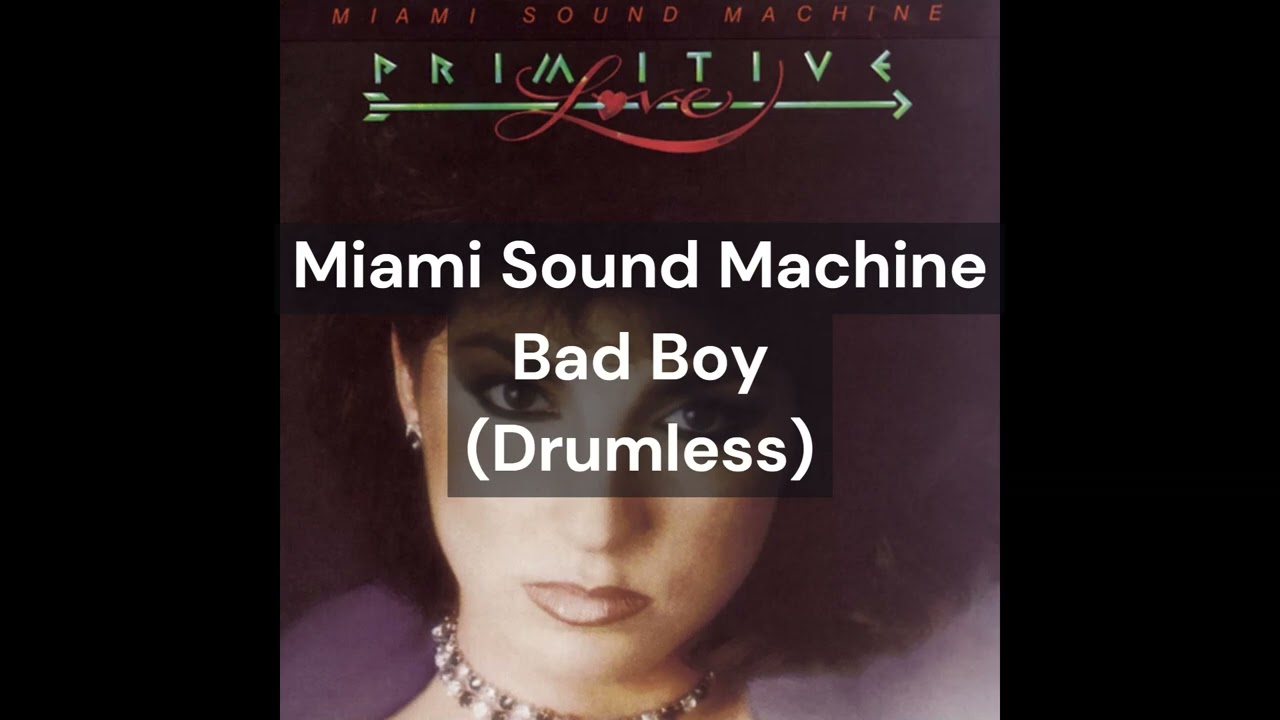 Miami Sound Machine - Bad Boy (Drumless)