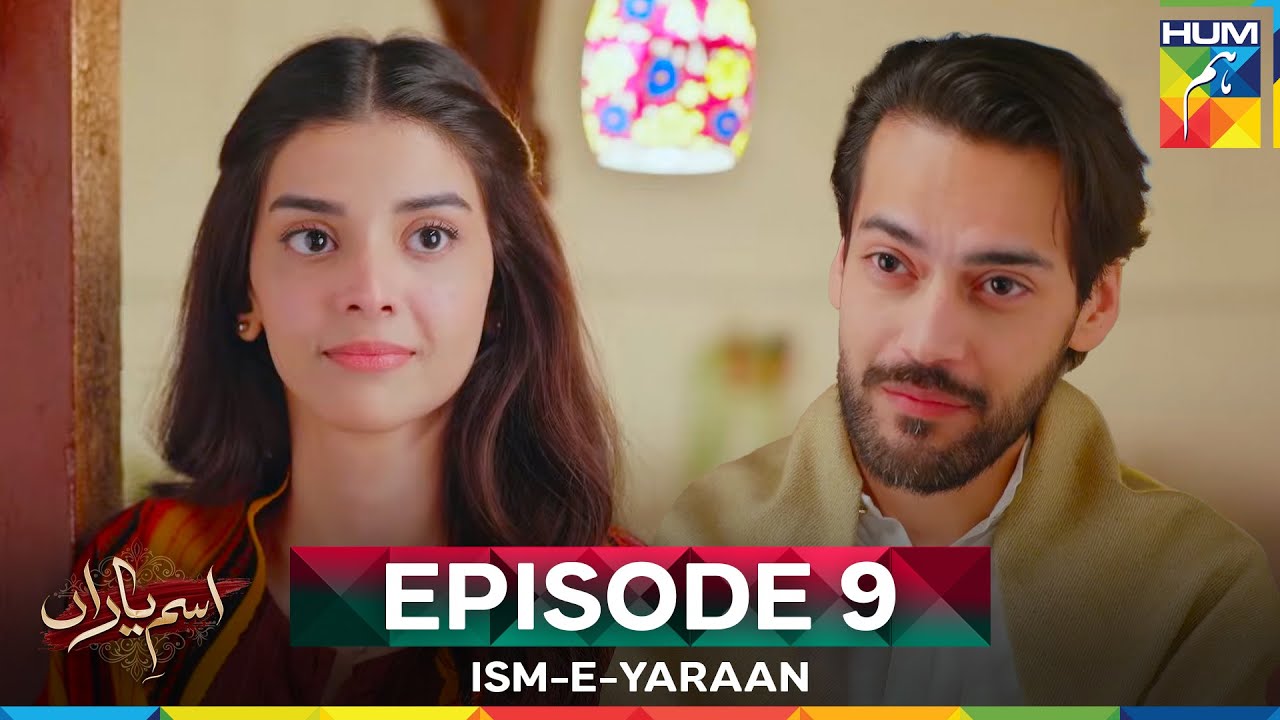 Ism-e-Yaraan -  Episode 9 - 3rd July 2025 [Shahbaz Shigri, Zainab Shabbir &  Azfar Rehman] - HUM TV
