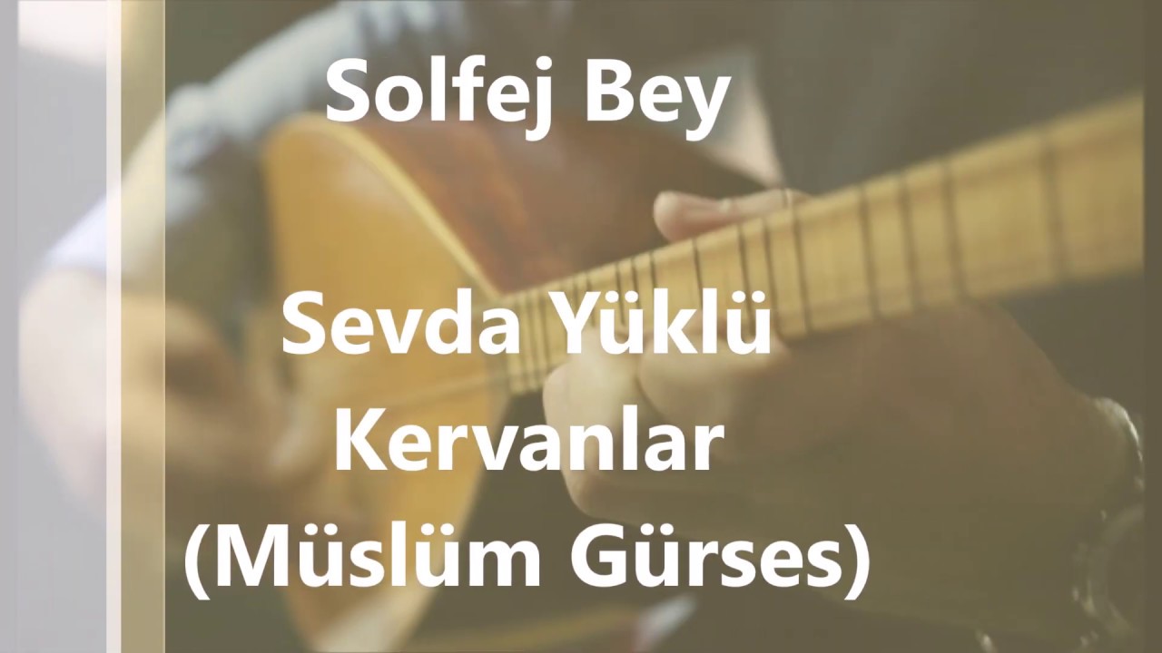 MÜSLÜM GÜRSES - Sevda Yüklü Kervanlar SOLFEJ - Vahap GÜNAY