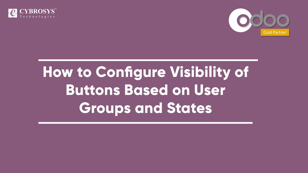 How to Configure Visibility of Buttons Based on User Groups and States in Odoo