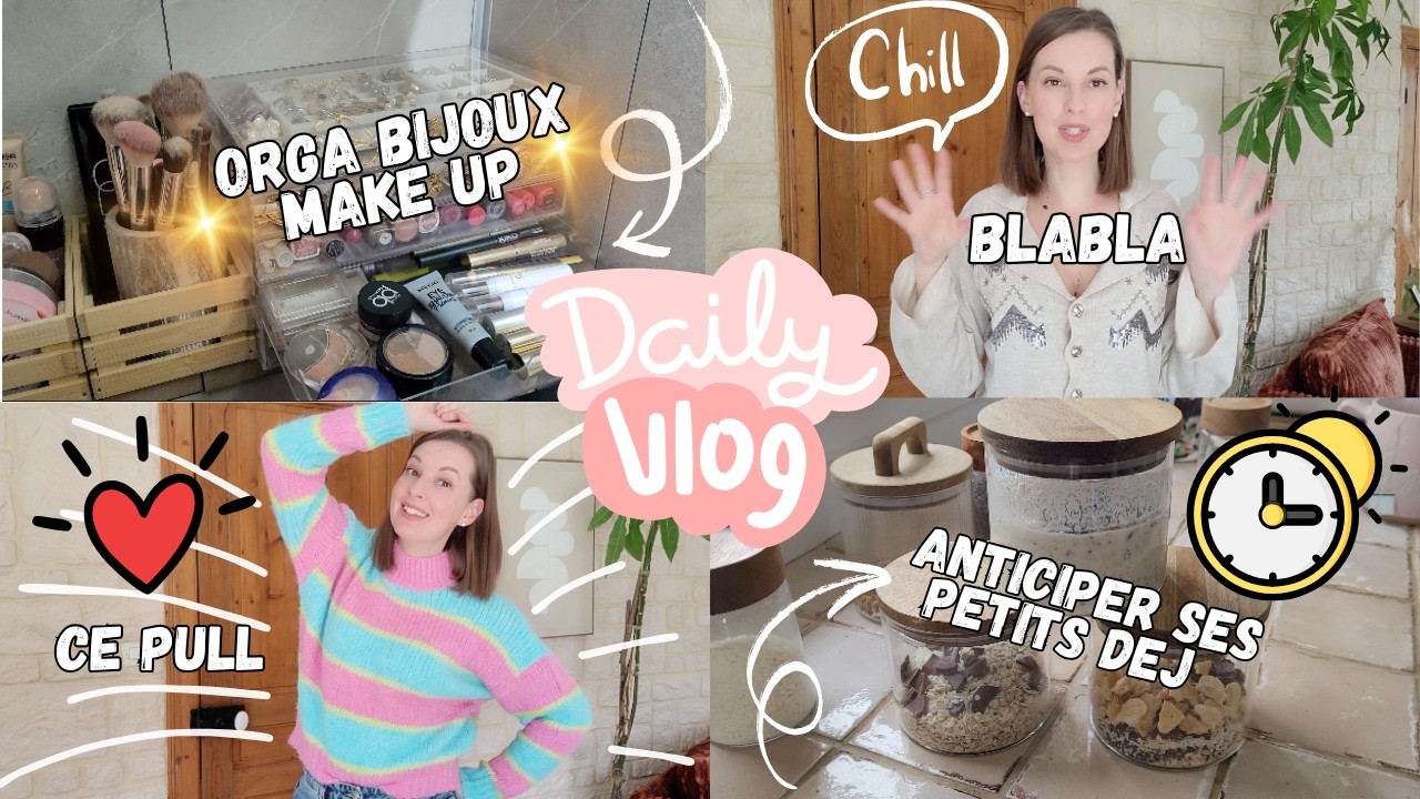 VLOG : Orga bijoux/makeup, blabla, gagner du temps pour déjeuner sereinement et équilibré, shein.