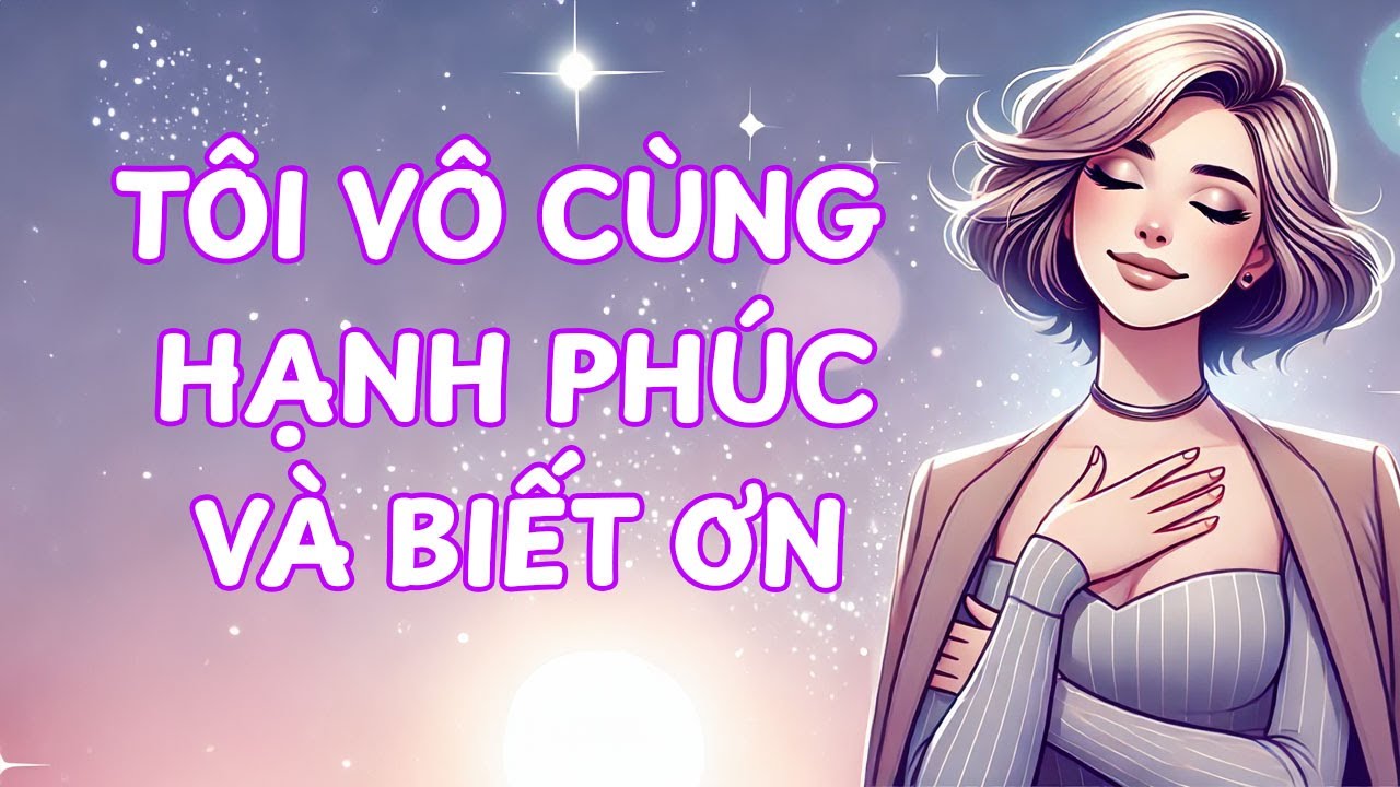 tôi vô cùng hạnh phúc và biết ơn..