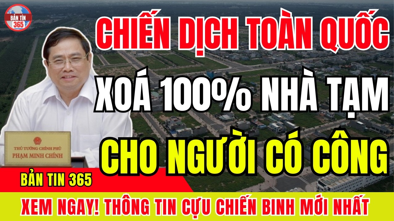 Chiến Dịch Toàn Quốc Xóa Bỏ 100% Nhà Tạm Cho Người Có Công