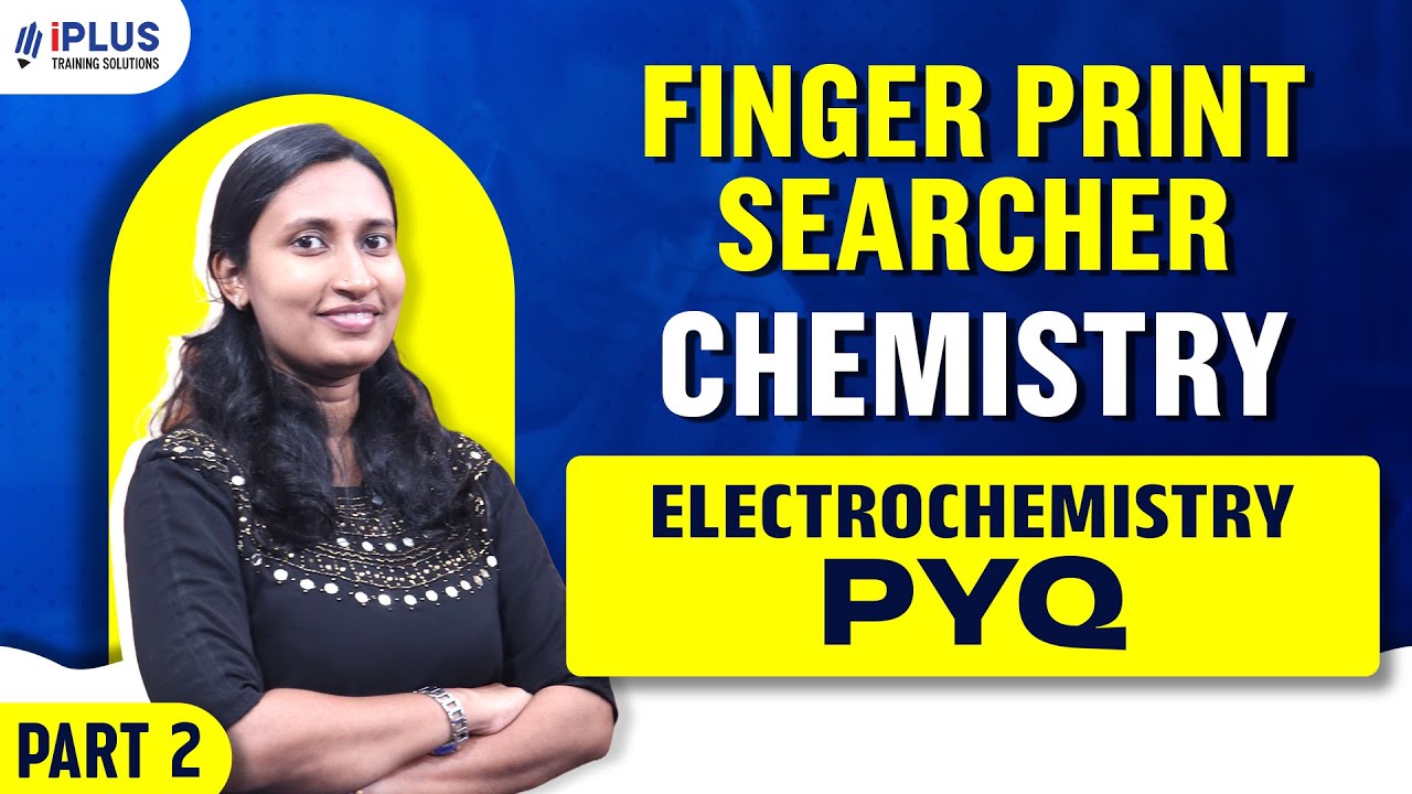 Finger Print Searcher | Chemistry | Electrochemistry | PYQ പഠിച്ചാലോ..!? | PYQ Discussion | Part 2